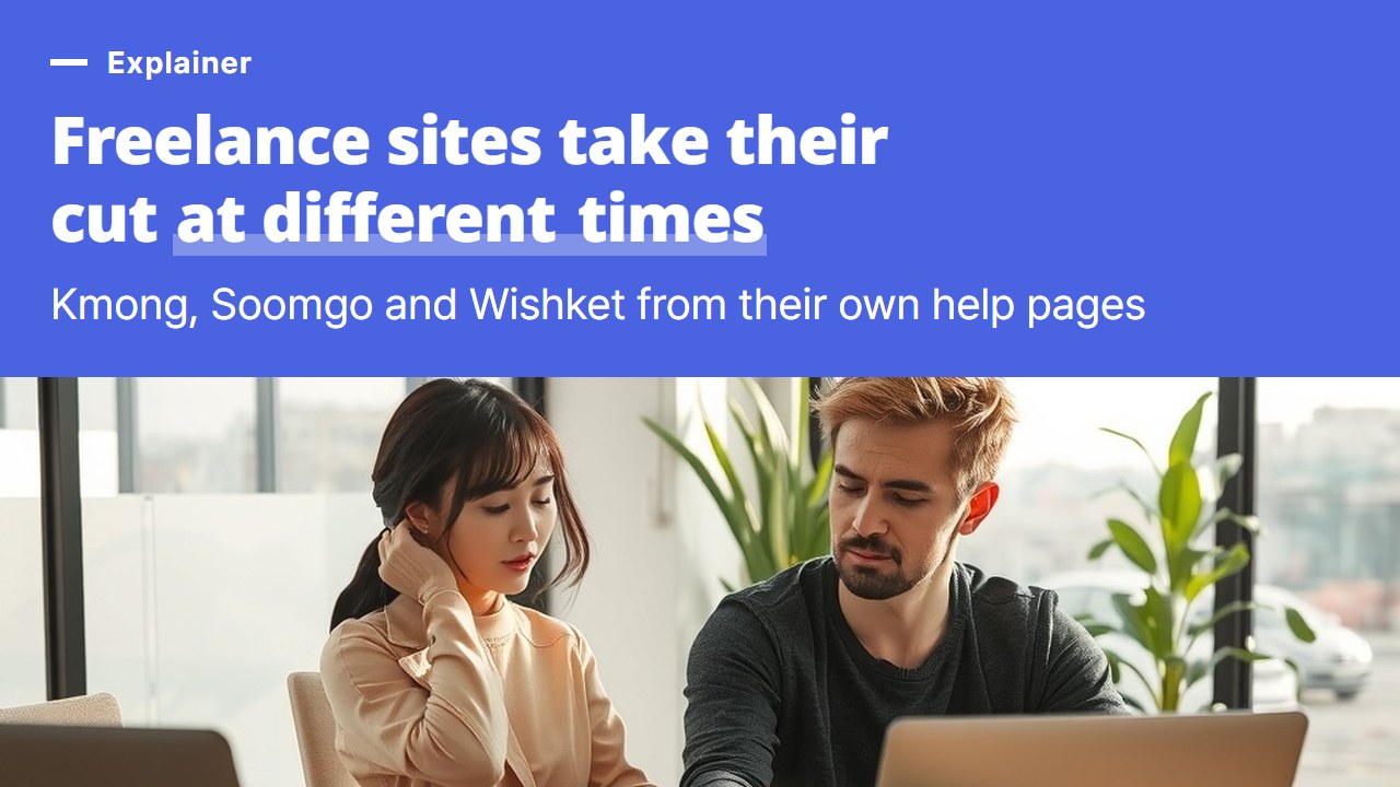 Freelance websites in Korea, and why Kmong, Soomgo and Wishket take their cut at different moments